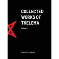 Collected Works of Thelema Volume I - Hardcover