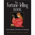 The Fortune-Telling Book: The Encyclopedia of Divination and Soothsaying - Paperback
