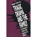 Tragic Drama and the Family: Psychoanalytic Studies from Aeschylus to Beckett - Paperback