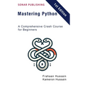 Mastering Python: A Comprehensive Crash Course for Beginners - Paperback