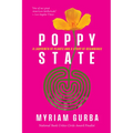 Poppy State: A Labyrinth of Plants and a Story of Beginnings - Hardcover