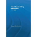 Jesuit Slaveholding in Maryland, 1717-1838 - Paperback