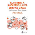 Running a Successful Live Service Game: Live Outside of Game Updates - Paperback