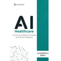 AI in Healthcare: AI in Healthcare: From Fundamentals to Future Innovations - Paperback