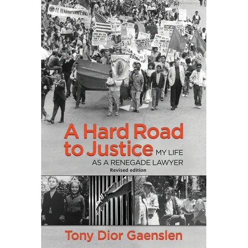 A Hard Road to Justice: My Life as a Renegade Lawyer - Paperback