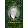 The Life of John D. Rockefeller: Biography of a Genius - Paperback