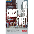On Christopher Street: Life, Sex, and Death After Stonewall - Paperback