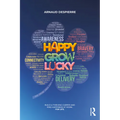 Happy Grow Lucky: Build a Thriving Career and Find Happiness at Work. For Life. - Paperback