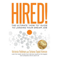 Hired!: The Ultimate "How To" Guide to Landing Your Dream Job - Paperback