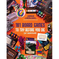 101 Board Games to Try Before You Die (of Boredom): A Definitive List of the Best Board Games Ever Made - Paperback