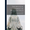 The Mystical Element of Religion Vol II - Paperback