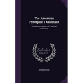 The American Preceptor's Assistant: Containing a System of Practical Arithmetic - Hardcover