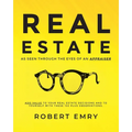 REAL ESTATE as seen through the eyes of an Appraiser - Paperback