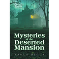 Mysteries of the Deserted Mansion - Paperback