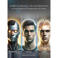 AI-Driven Digital Transformation: A Proven Blueprint for Responsible AI Scaling - Hardcover