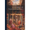 A History of Painting in Italy - Paperback