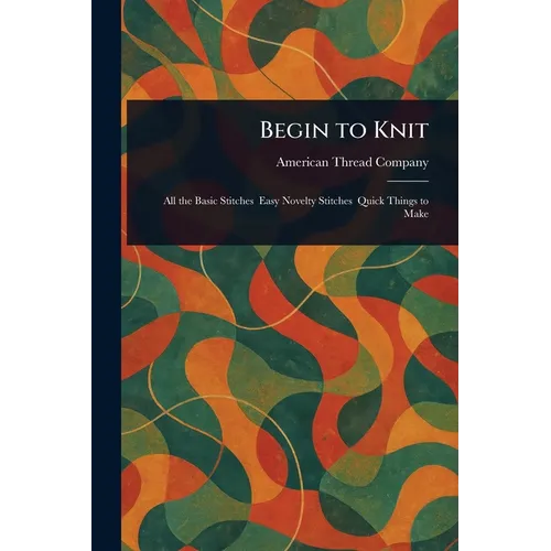 Begin to Knit - Paperback