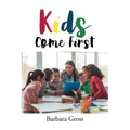 Kids Come First - Paperback