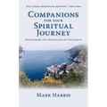 Companions for Your Spiritual Journey: Discovering the Disciplines of the Saints - Paperback
