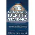 The Entrepreneur's Identity Standard: What entrepreneurs think about themselves and how it influences their entrepreneurial actions - Paperback