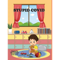 Stupid Covid - Hardcover