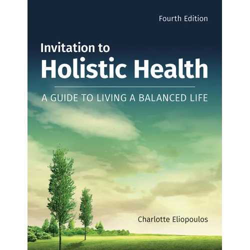 Invitation to Holistic Health: A Guide to Living a Balanced Life: A Guide to Living a Balanced Life - Paperback