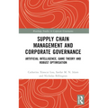 Supply Chain Management and Corporate Governance: Artificial Intelligence, Game Theory and Robust Optimisation - Paperback
