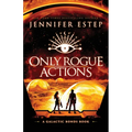 Only Rogue Actions: A Galactic Bonds book - Paperback