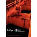 Bridge of Faith for Operations with Examples for Medical Device and Diagnostic Manufacturers - Paperback