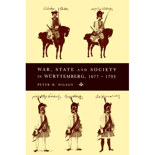 War, State and Society in Wurttemberg, 1677 1793 - Paperback
