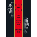 Hitler and Stalin: The Tyrants and the Second World War - Paperback
