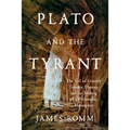 Plato and the Tyrant: The Fall of Greece's Greatest Dynasty and the Making of a Philosophic Masterpiece - Hardcover