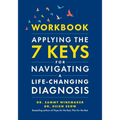 Workbook-Applying the 7 Keys for Navigating a Life-Changing Diagnosis - Paperback