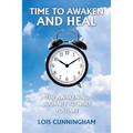 Time to Awaken and Heal: The Awakening Journey to Who You Are - Paperback