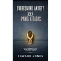 Overcoming Anxiety & Panic Attacks: Beat Panic Attacks & Anxiety, Today - Hardcover