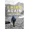 I Hike Again: Mostly True Stories from 15,000 Miles of Hiking - Paperback