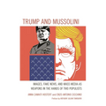 Trump and Mussolini: Images, Fake News, and Mass Media as Weapons in the Hands of Two Populists - Hardcover