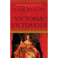 Victoria Victorious: The Story of Queen Victoria - Paperback