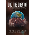 God The Creator Of Science, Technology And The U.S. Coast Guard - Paperback