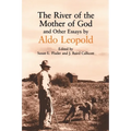 River of the Mother of God: And Other Essays by Aldo Leopold - Paperback