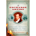 The Exchange Artist: A Tale of High-Flying Speculation and America's First Banking Collapse - Paperback