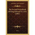 The Second Prayerbook Of King Edward VI, 1552 (1891) - Paperback