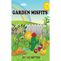 Garden Misfits - Hardcover