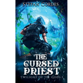 The Cursed Priest: A LitRPG Adventure (Twilight of The Gods 1) - Paperback