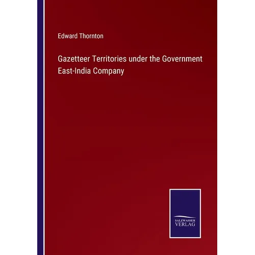 Gazetteer Territories under the Government East-India Company - Paperback