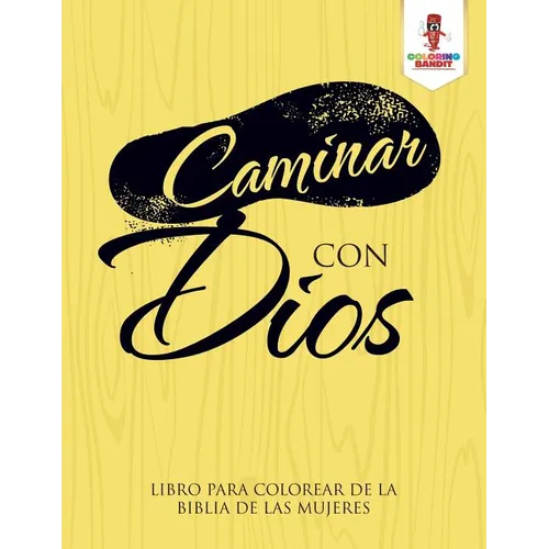 Caminar Con Dios: Libro Para Colorear De La Biblia De Las Mujeres - Paperback