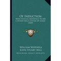 Of Induction: With Especial Reference To Mr. J. Stuart Mill's System Of Logic (1849) - Paperback