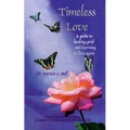 Timeless Love: A Guide to Healing Grief and Learning to Live Again - Paperback