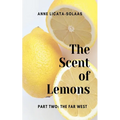 The Scent of Lemons, Part Two: The Far West - Paperback