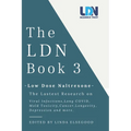 The Ldn Book 3: Low Dose Naltrexone - The Latest Research on Viral Infections, Long Covid, Mold Toxicity, Longevity, Cancer, Depression and More - Paperback